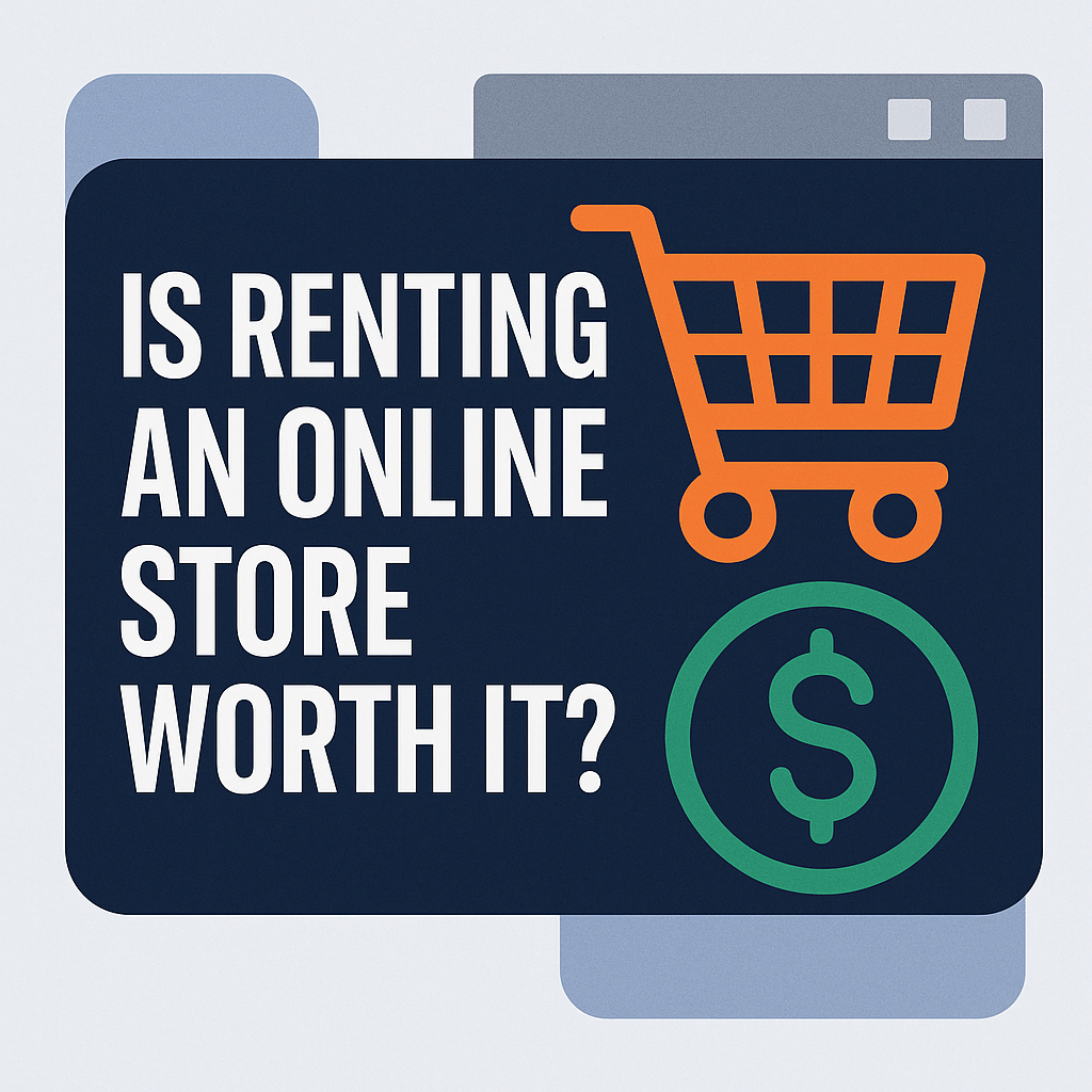 Online Store Rental vs. Ownership: What’s Really Worth It?